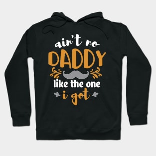 No daddy like the one I got Hoodie